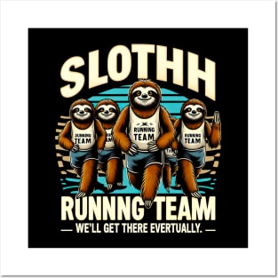 Sloth Running Team we'll get there evertually funny Posters and Art